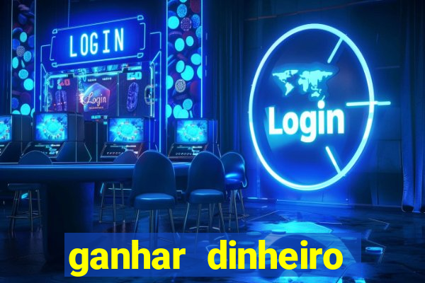 ganhar dinheiro online jogando